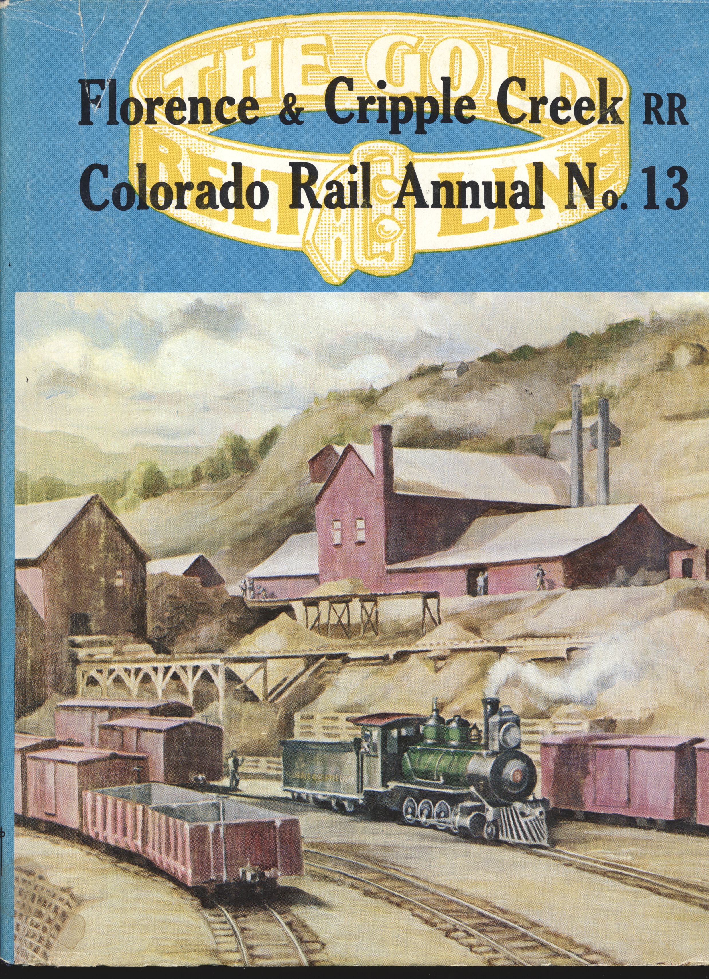 Florance and Cripple Creek RR Colorado Rail Annual No13